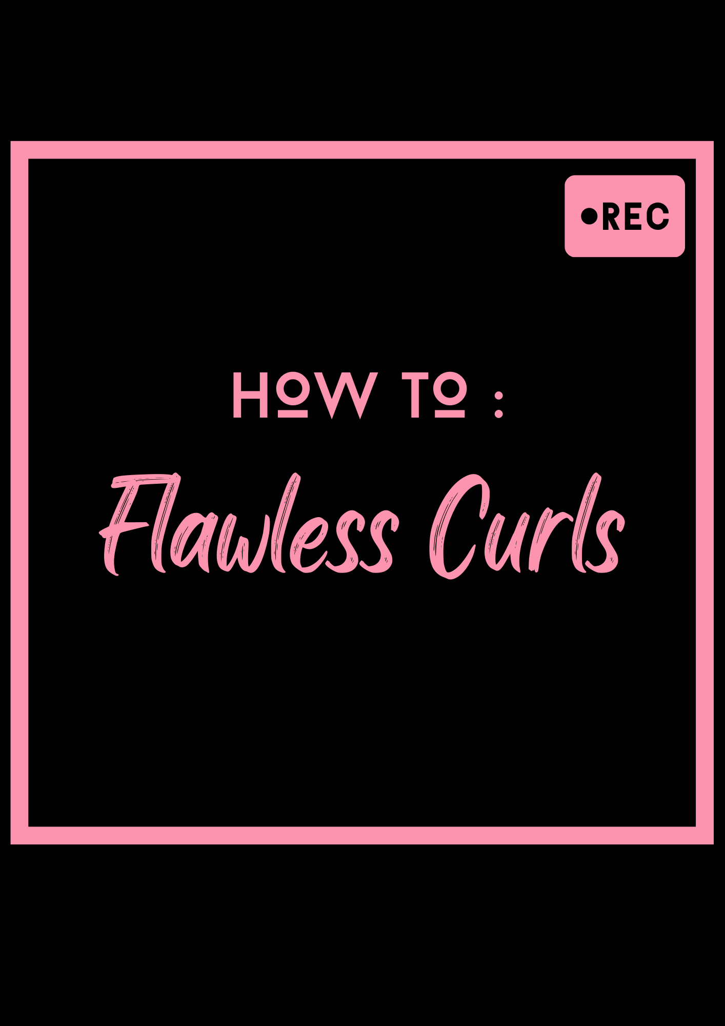 HOW TO: FLAWLESS CURLS